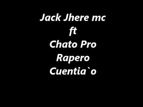 Jack Jhere Mc Ft Chato Pro