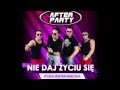 AFTER PARTY - NIE DAJ ŻYCIU SIĘ ( OFFICIAL ...