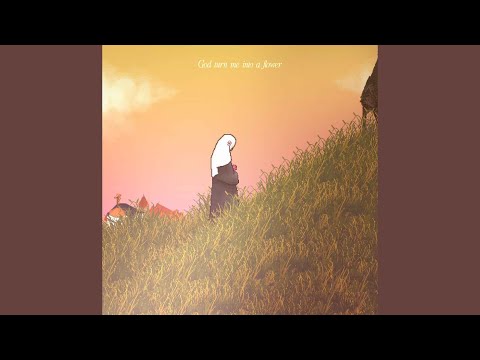 God turn me into a flower