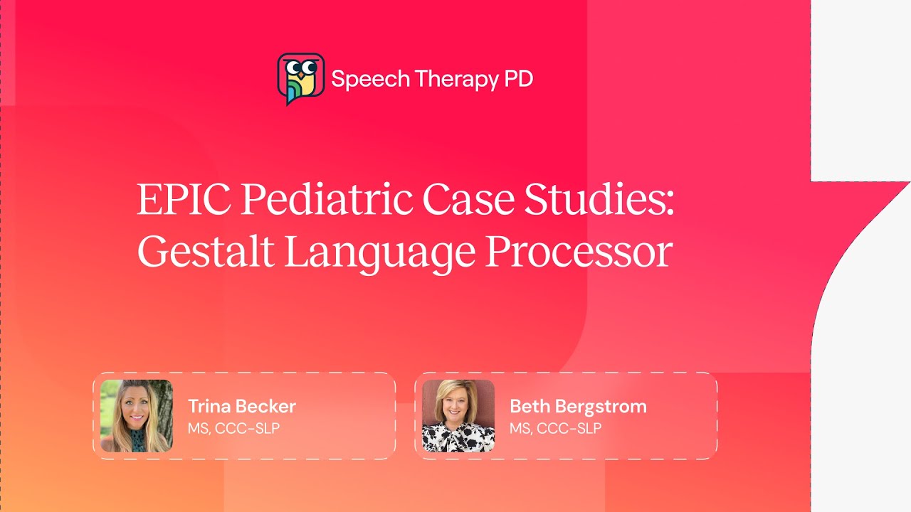 EPIC Pediatric Case Studies: Gestalt Language Processor
