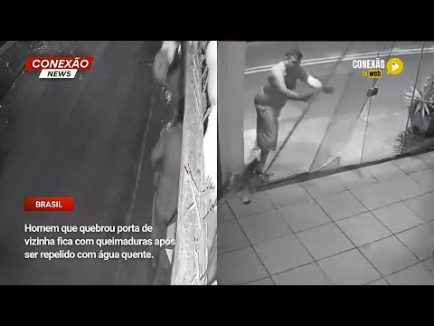 Vídeo: Homem que quebrou porta de vizinha fica com queimaduras após ser repelido com água quente.