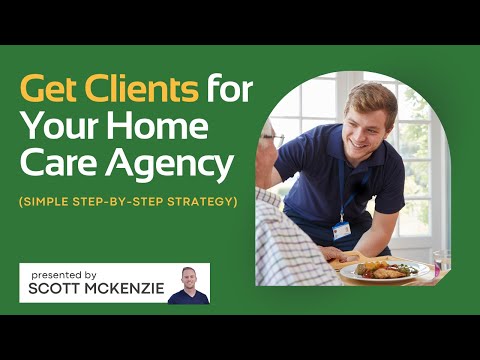 How to Get Clients for Your Home Care Business