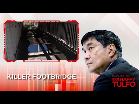 KAPATID MO, IDOL RAFFY TULFO Killer Footbridge