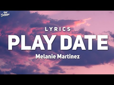 Melanie Martinez - Play Date (Lyrics) ''I guess I'm just a play date to you''