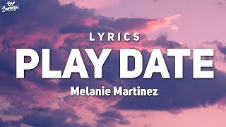 Melanie Martinez - Play Date (Lyrics) &#39;&#39;I guess I&#39;m just a play date to you&#39;&#39;
