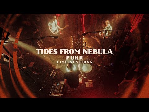TIDES FROM NEBULA - Purr || 'AURA' Live Sessions