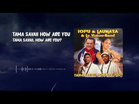 Pagamalie Iopu Faivalu - Tama Savaii How Are You (Official Audio)