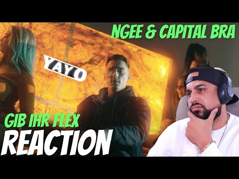 Meinen die das ernst?? NGEE & CAPITAL BRA : GIB IHR FLEX I REACTION
