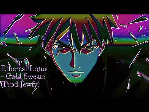Ethereal Lotus - Cold Sweats (Prod. Jewfy)