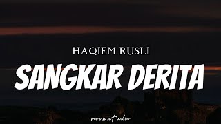 Download lagu HAQIEM RUSLI - Sangkar Derita ( Lyrics ) mp3