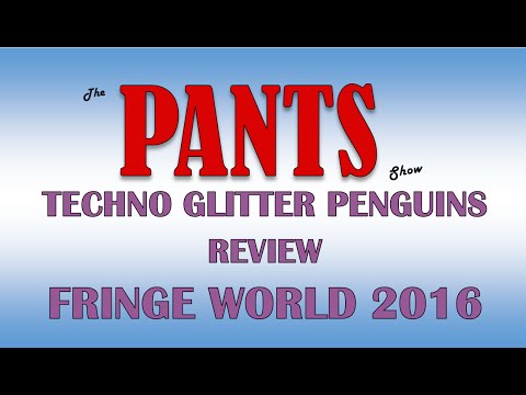 Techno Glitter Penguins Review Fringe World 2016