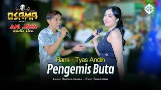 Download lagu THE BLIND BEGGAR Rami feat Tyas Andin - OSAMA Music - Anijaya Audio Live - Airin Digimedia mp3 Download lagu THE BLIND BEGGAR Rami feat Tyas Andin - OSAMA Music - Anijaya Audio Live - Airin Digimedia mp3