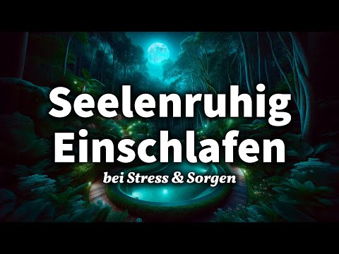 Wohltuende Einschlaf Hypnose zum Loslassen von Sorgen
