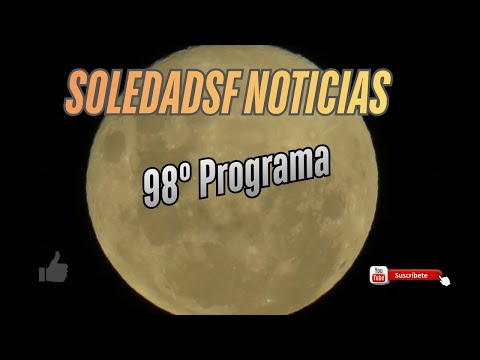 Soledadsf Noticias 98º Programa