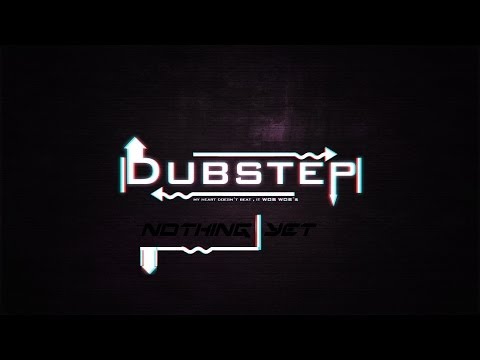 Dupstep - Nothing Yet