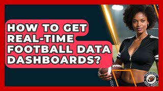 How To Get Real-time Football Data Dashboards - Gridiron Data Digest