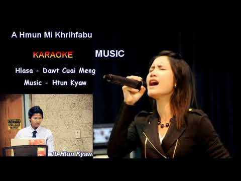 A Hmun Mi Khrihfabu II karaoke by Htun Kyaw