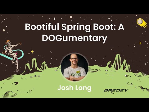 Josh Long - Bootiful Spring Boot: A DOGumentary