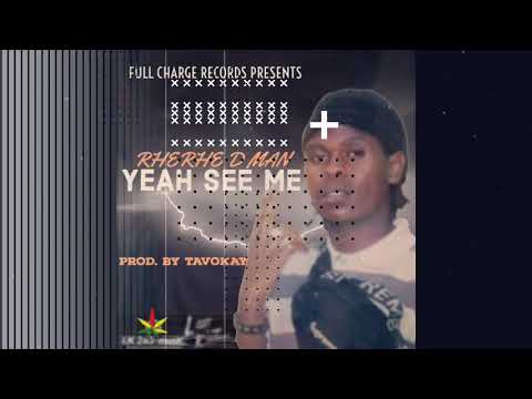 Rherhe Di Man - Yeah See Me (Official Audio)