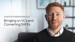 Bringing on VCs, and converting SAFEs