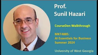 'AI Essentials for Business' CourseDen Walkthrough, Summer 2024 - Prof. Hazari, UWG