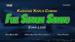 Download lagu FULL SENYUM SAYANG - KARAOKE KOPLO NADA COWOK (EVAN LOSS) AYO KITA HEALING mp3