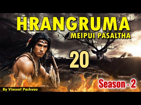 Meipui Pasaltha Hrangruma S2 - 20 | By Vincent Pachuau