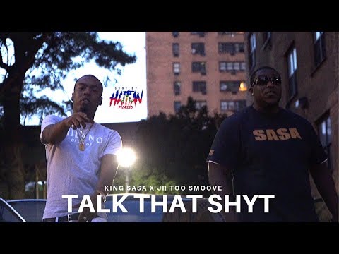 KING SASA X JR TOO SMOOVE | TALK THAT SHYT | Dir. By @HaitianPicasso