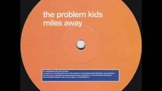 The Problem Kids - Miles Away (2 Bit Whore Mix)