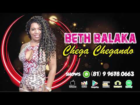 BETH BALAKA - CHEGA CHEGANDO
