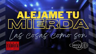 04.(VIDEOCLIP) Aléjame tu mierda - LCCS [Las cosas como son]