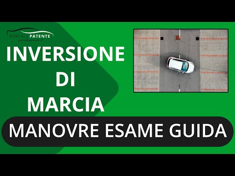 Inversione di marcia patente B - Manovre esame di guida - Video lezioni di portalepatente.it