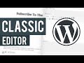 How To Use The Old WordPress Editor Change To The Classic WordPress Editor