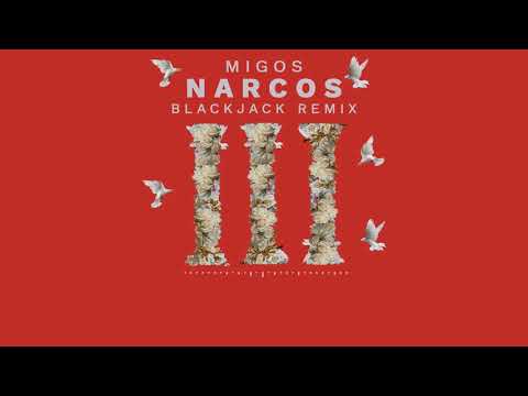 Migos - Narcos (Blackjack Remix)