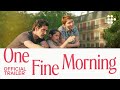 ONE FINE MORNING | Official Trailer | Coming Soon