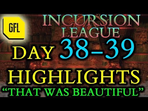 Path of Exile 3.3: Incursion League DAY # 38-39 Highlights "That was beautiful"