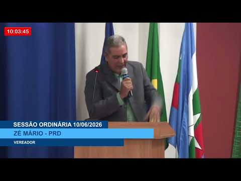  SESSÃO DIA 10/06/2026 – PRONUNCIAMENTO DO VEREADOR ZÉ MÁRIO