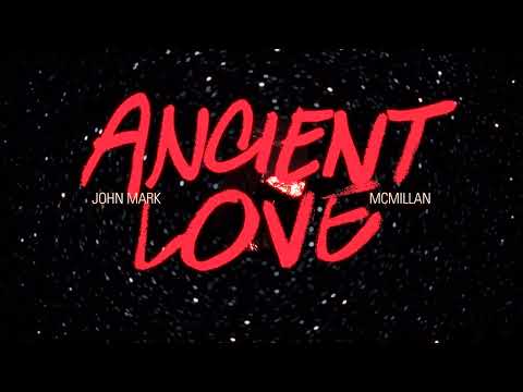 John Mark McMillan | Ancient Love (Official Lyric Video) #JohnMarkMcmillan #AncientLove
