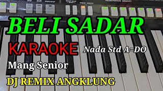 Download lagu BELI SADAR MANG SENIOR  KARAOKE ,DJ REMIX ANGKLUNG mp3