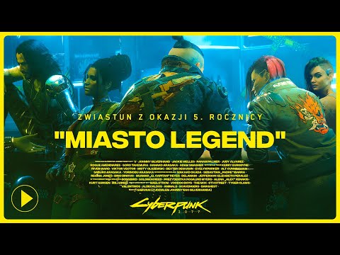 Cyberpunk 2077 — 5.rocznica | Zwiastun "Miasto Legend"