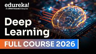 Deep Learning Full Course - Learn Deep Learning - 10 Hours [2026] | Deep Learning Tutorial | Edureka