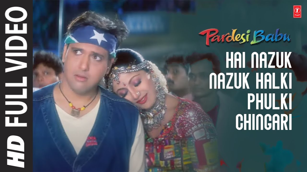 Hai Nazuk Nazuk Halki Phulki Lyrics  | Pardesi Babu | Govinda, Raveena Tandon | Alka Yagnik, Anand Raj Anand | Anand Raj Anand