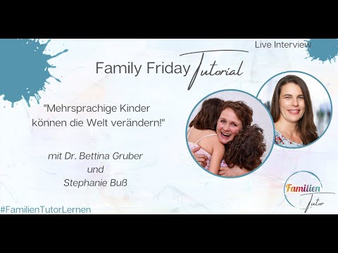 Family Friday Tutorial – „Wie mehrsprachige Kinder die Welt verändern“