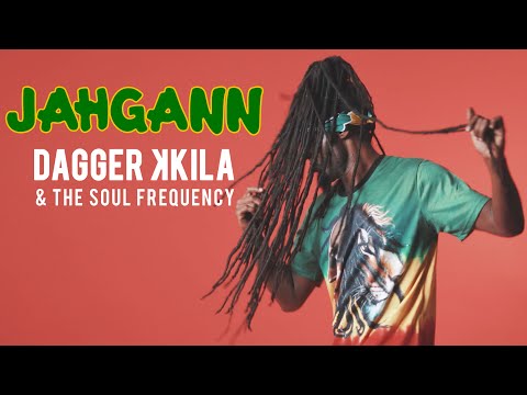 Jahgann - Dagger Kkila & The Soul Frequency
