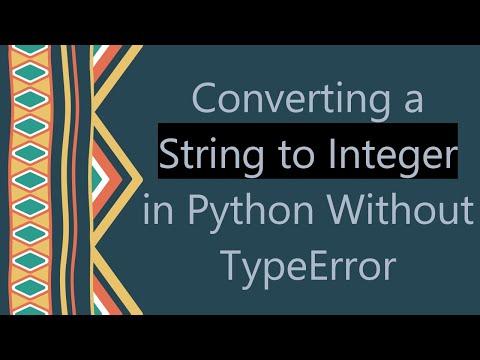 Converting A String To Integer In Python Without Typeerror