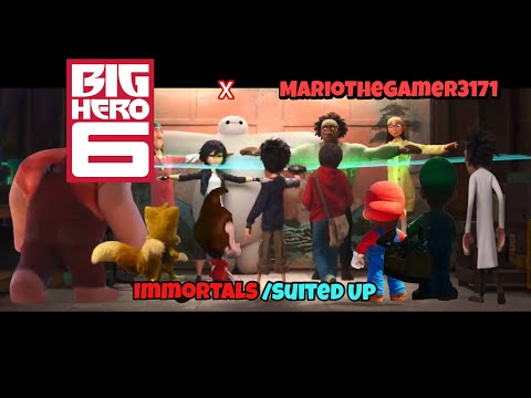 MarioTheGamer3171 & Others Meets Big Hero 6 - Immortals/Suited Up