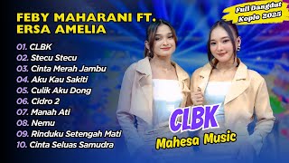 Download lagu Feby Maharani Ft Ersa Amelia - CLBK - STECU STECU - CINTA MERAH JAMBU || FULL ALBUM DANGDUT 2025 mp3