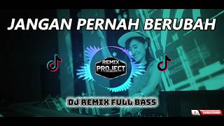 Download lagu JANGAN PERNAH BERUBAH | DJ REMIX FULL BASS VIRAL TIKTOK 2026 mp3