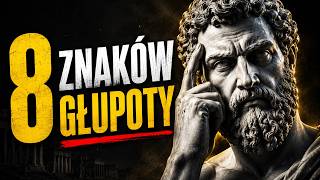 GŁUPI LUDZIE zawsze mówią te 8 rzeczy | STOICKA MĄDROŚĆ