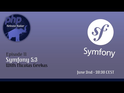 PHP Release Radar - Episode 11: Symfony 5.3